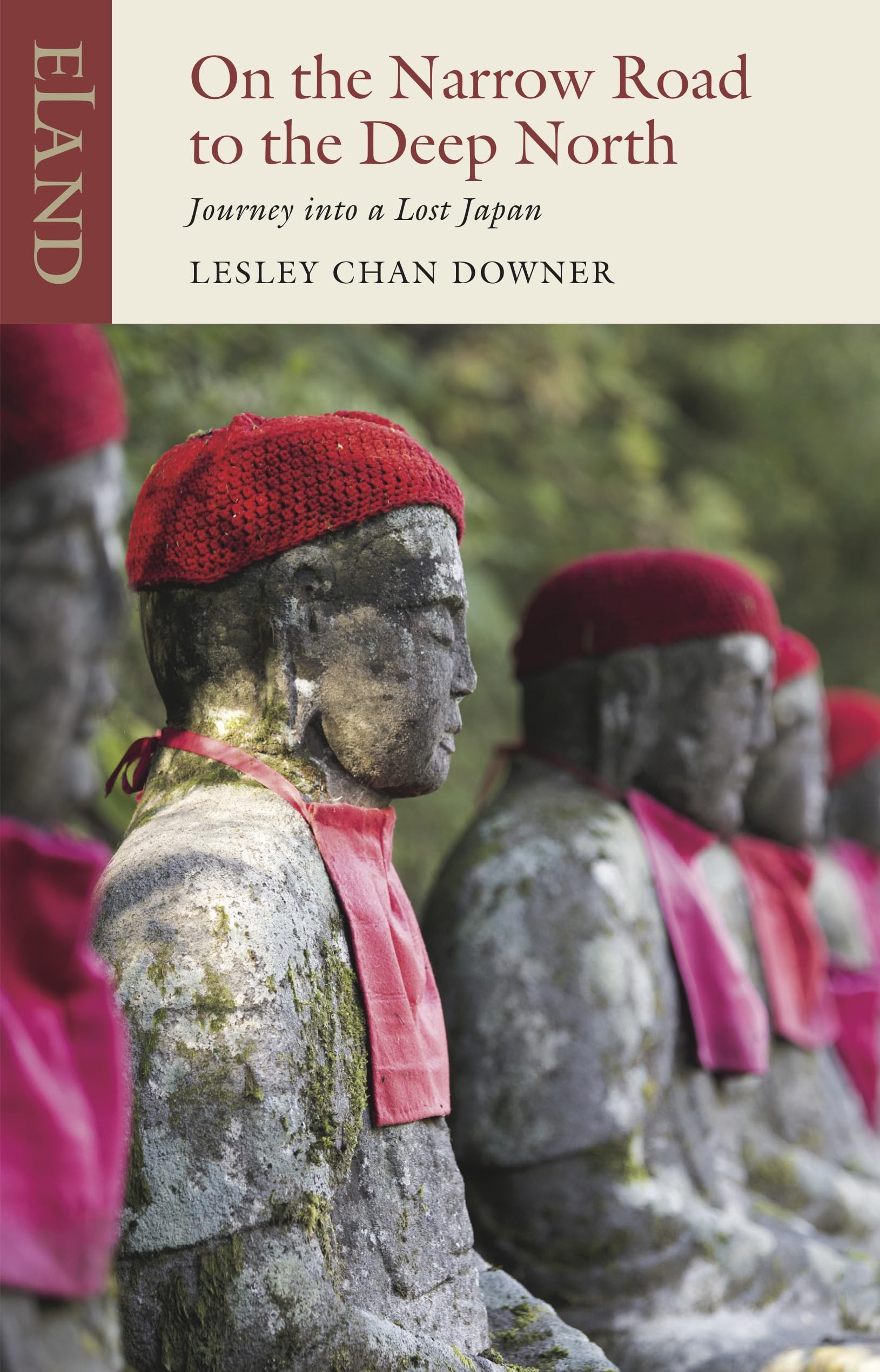 On the Narrow Road to the Deep North: Journey into a Lost Japan by Lesley Chan Downer
