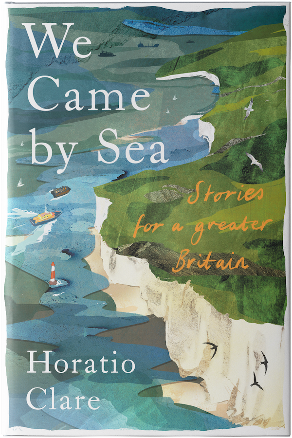 We Came by Sea by Horatio Clare